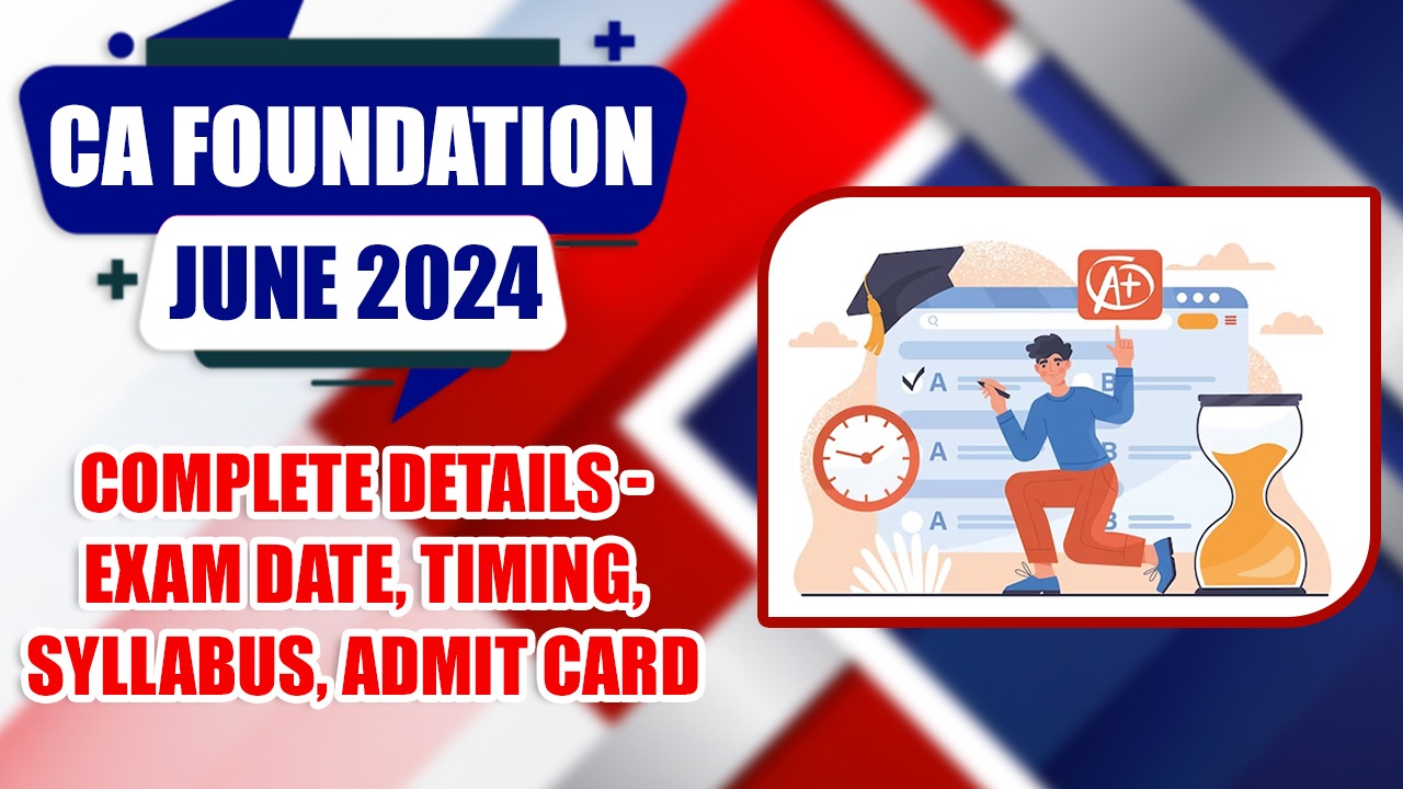 CA Foundation Jan 25 Exam Date, Syllabus, Exam Form, Registration | CA ...
