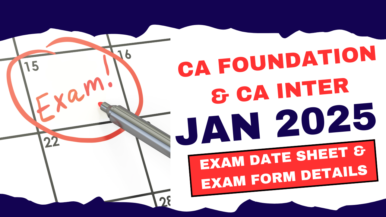 CA Foundation and CA Inter Exam Date Sheet January 2025 Exam Form