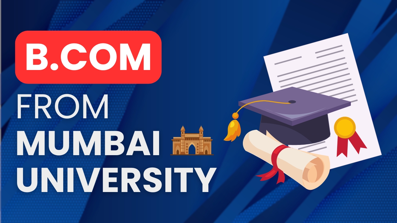 B.Com from Mumbai University: Everything You Need to Know