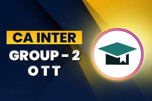 CA Intermediate OTT Group 2 Video Lecture CA Videos Classes